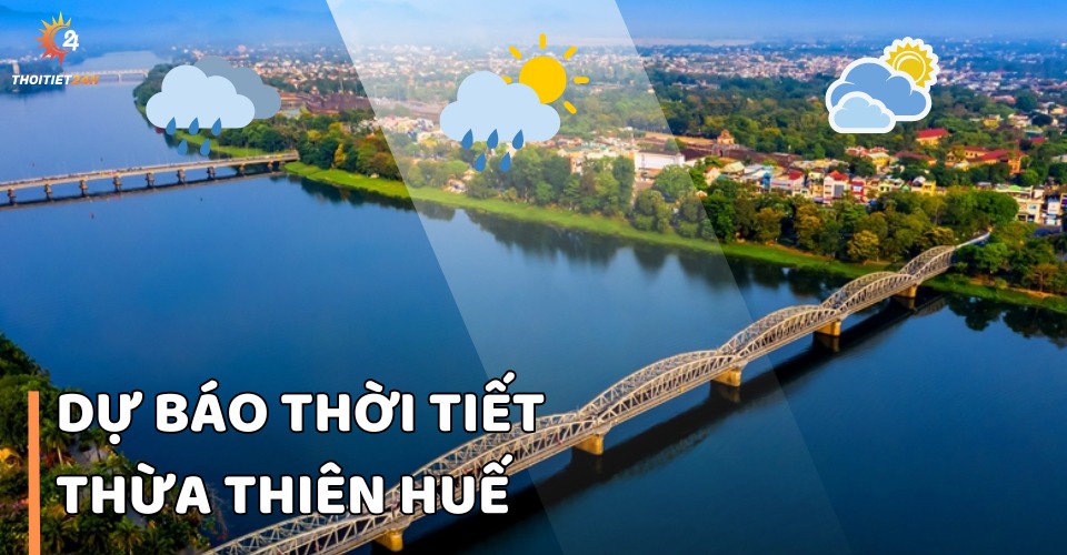 Dự báo thời tiết Thừa Thiên Huế 